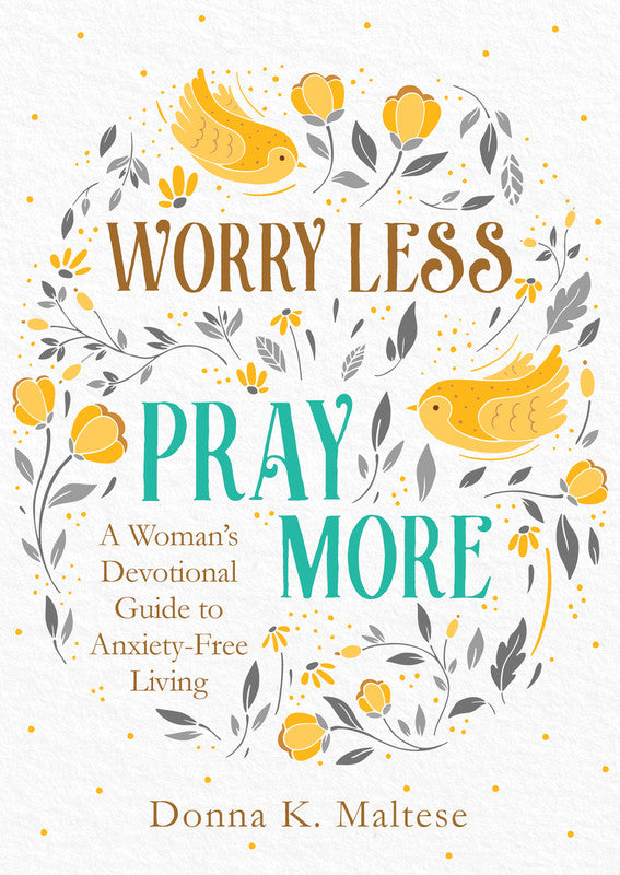 Worry Less, Pray More Devotional