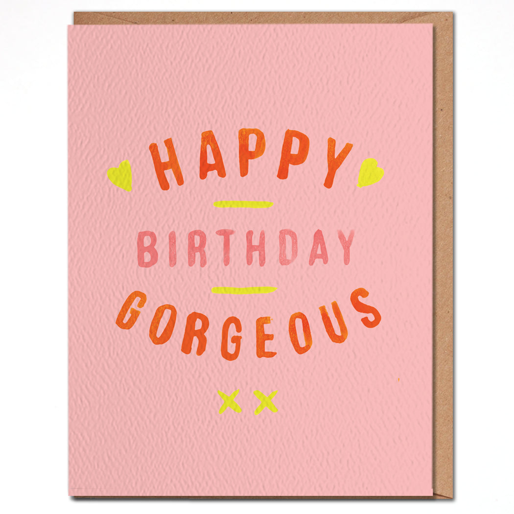 Happy Birthday Gorgeous - Card