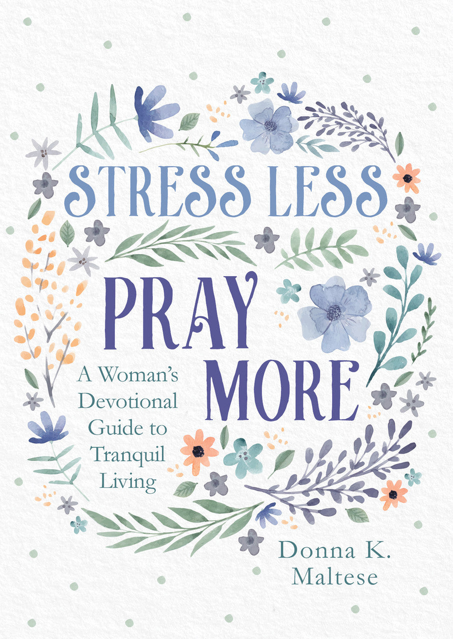 Stress Less, Pray More Devotional