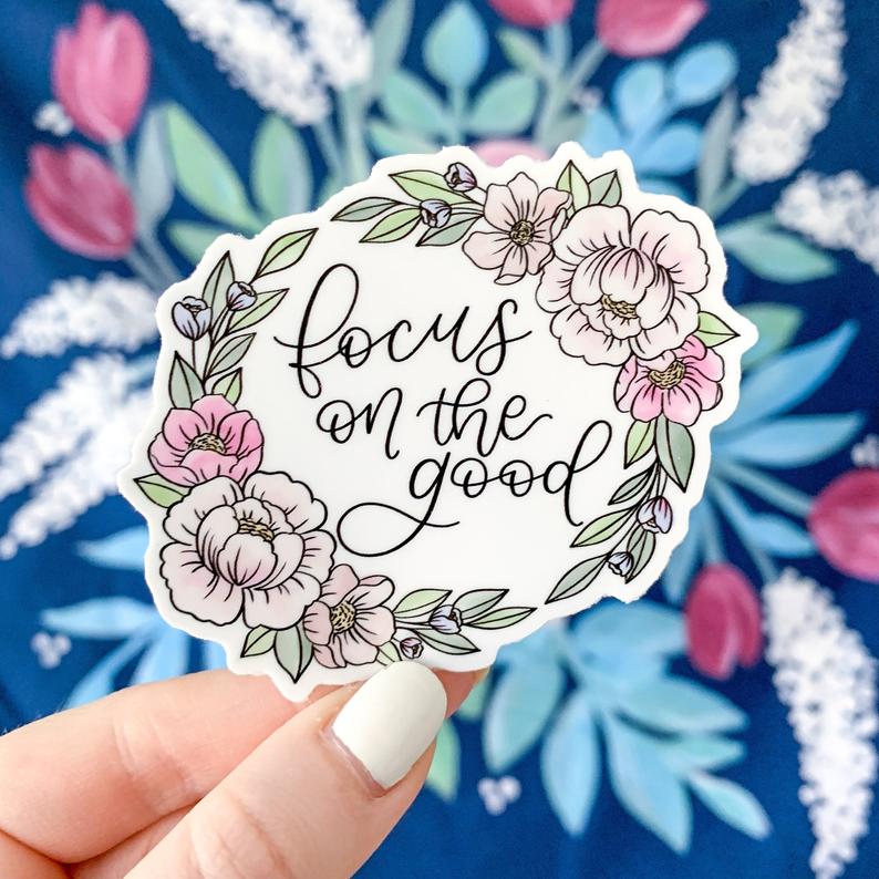 Focus on the Good Sticker