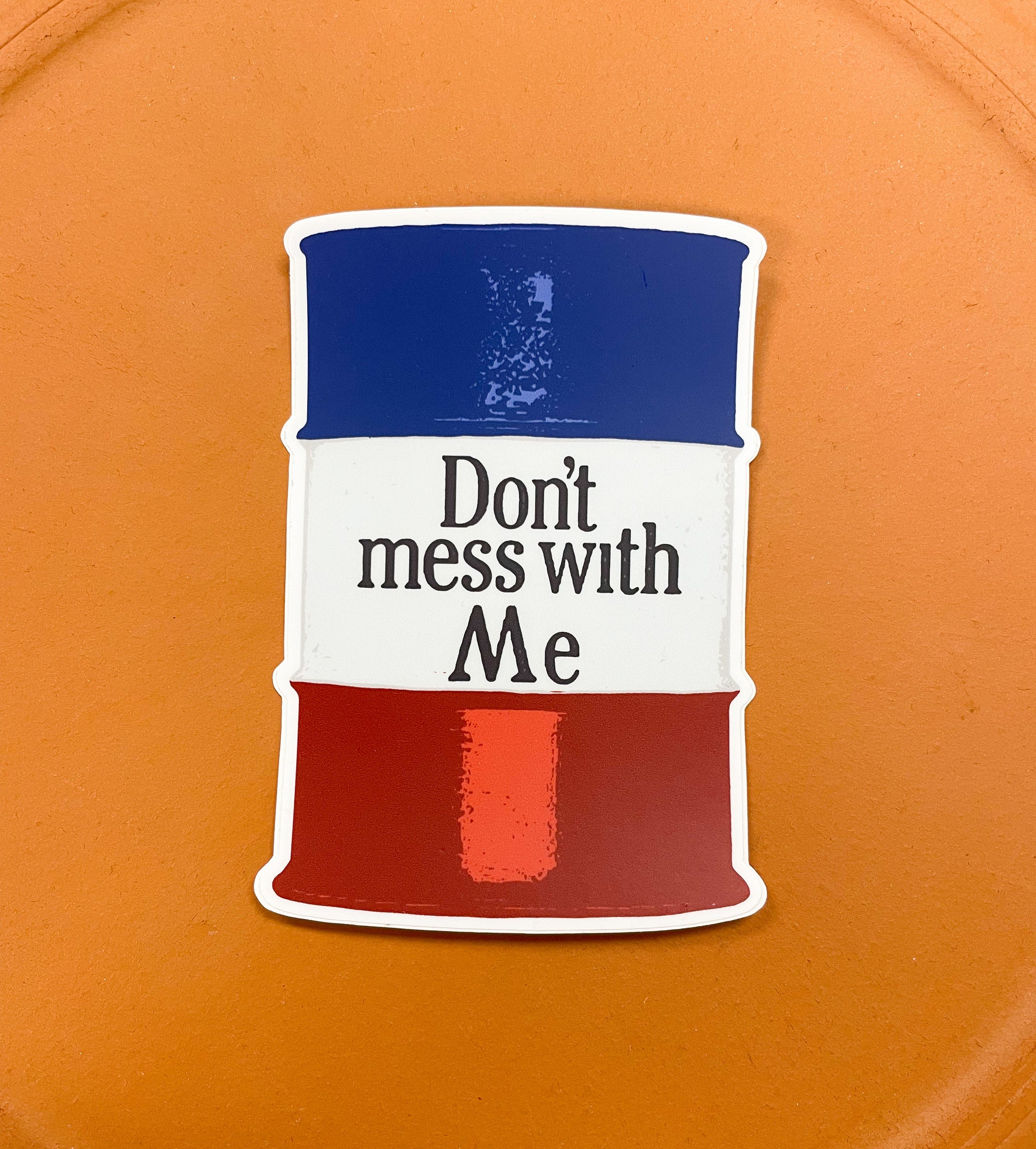 Don't Mess with Me Sticker
